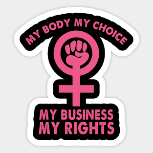 My Body My Choice My Business My Rights Roe V Wade Sticker